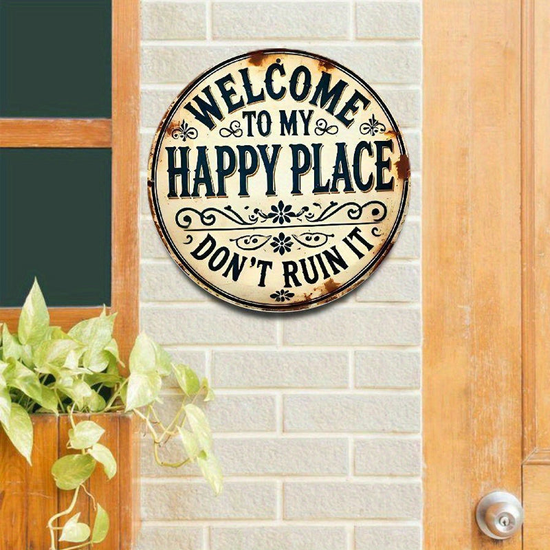 Welcome to My Happy Place—Please Don't Mess It Up (Retro Metal Style Decorative Door Sign)