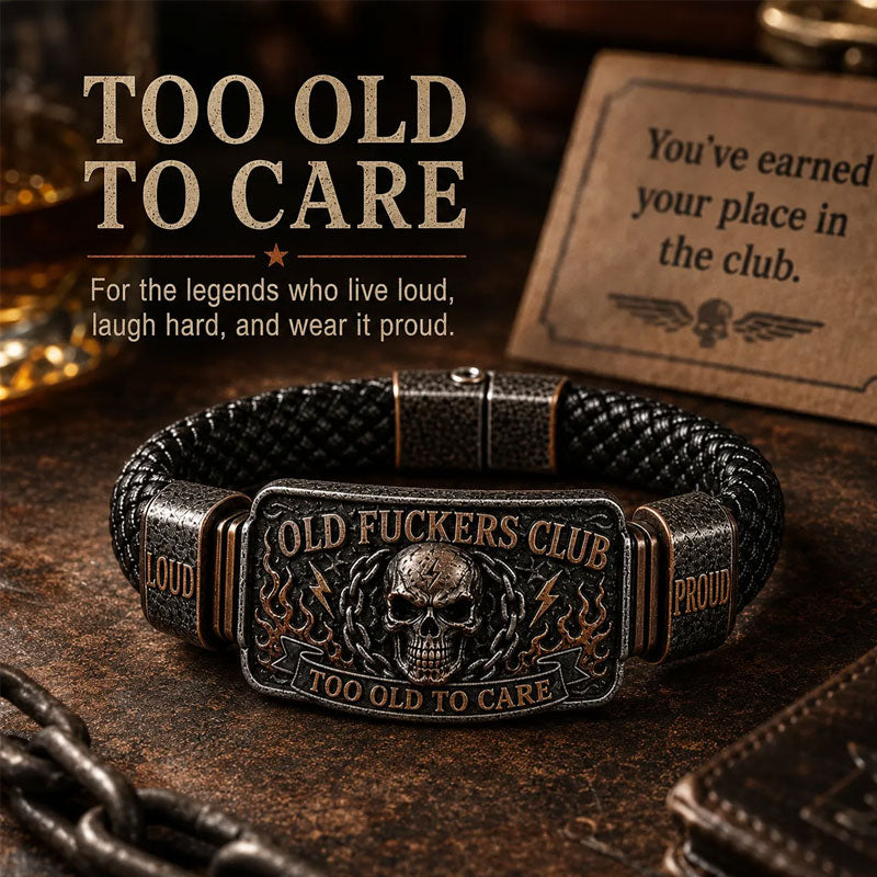 Old Fuckers Club Braided Leather Bracelet - Too Old To Care
