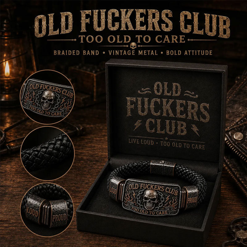 Old Fuckers Club Braided Leather Bracelet - Too Old To Care